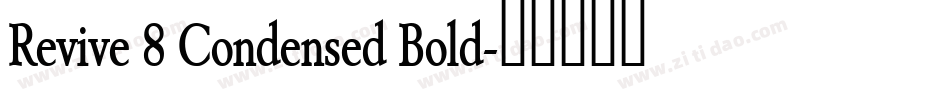 Revive 8 Condensed Bold字体转换